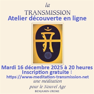 025 à 20 heures.
Inscription gratuite :https://www.meditation-transmission.net/
